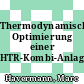 Thermodynamische Optimierung einer HTR-Kombi-Anlage /
