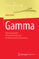 Gamma [E-Book] : Eulers Konstante, Primzahlstrände und die Riemannsche Vermutung /