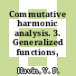 Commutative harmonic analysis. 3. Generalized functions, applications.