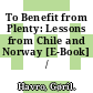 To Benefit from Plenty: Lessons from Chile and Norway [E-Book] /