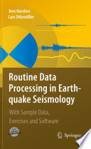 Routine Data Processing in Earthquake Seismology [E-Book] : With Sample Data, Exercises and Software /