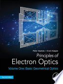 Principles of electron optics. Volume one, Basic geometrical optics [E-Book] /
