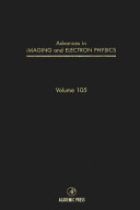 Advances in imaging and electron physics. 105 /