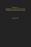 Advances in imaging and electron physics. 90 /