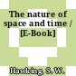 The nature of space and time / [E-Book]