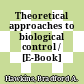 Theoretical approaches to biological control / [E-Book]
