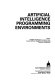 Artificial intelligence programming environments /