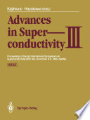 Advances in Superconductivity III [E-Book] : Proceedings of the 3rd International Symposium on Superconductivity (ISS ’90), November 6–9, 1990, Sendai /