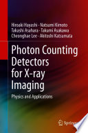 Photon Counting Detectors for X-ray Imaging [E-Book] : Physics and Applications /