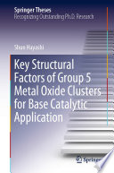 Key Structural Factors of Group 5 Metal Oxide Clusters for Base Catalytic Application [E-Book] /