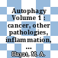 Autophagy Volume 1 : cancer, other pathologies, inflammation, immunity, infection, and aging [E-Book] /