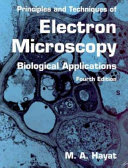 Principles and techniques of electron microscopy : biological applications /