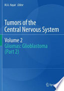Tumors of the Central Nervous System, Volume 2 [E-Book] : Gliomas: Glioblastoma (Part 2) /