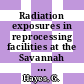 Radiation exposures in reprocessing facilities at the Savannah River Plant : International Symposium on Occupational Radiation Exposure in Nuclear Fuel Cycle Facilities, Los Angeles, USA, 18 - 22, June 1979 [E-Book] /