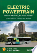 Electric powertrain : energy systems, power electronics and drives for hybrid, electric and fuel cell vehicles [E-Book] /