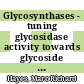 Glycosynthases - tuning glycosidase activity towards glycoside diversification and synthesis /