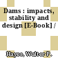 Dams : impacts, stability and design [E-Book] /