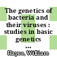 The genetics of bacteria and their viruses : studies in basic genetics and molecular biology /