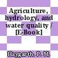 Agriculture, hydrology, and water quality / [E-Book]