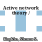 Active network theory /