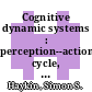 Cognitive dynamic systems : perception--action cycle, radar, and radio [E-Book] /