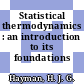 Statistical thermodynamics : an introduction to its foundations /