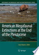 American Megafaunal Extinctions at the End of the Pleistocene [E-Book] /