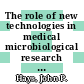 The role of new technologies in medical microbiological research and diagnosis / [E-Book]