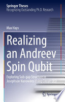 Realizing an Andreev Spin Qubit [E-Book] : Exploring Sub-gap Structure in Josephson Nanowires Using Circuit QED /