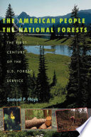 The American people & the national forests : the first century of the U.S. Forest Service [E-Book] /