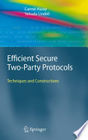 Efficient Secure Two-Party Protocols [E-Book] : Techniques and Constructions /