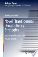 Novel (Trans)dermal Drug Delivery Strategies [E-Book] : Micro- and Nano-scale Assessments /