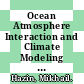 Ocean Atmosphere Interaction and Climate Modeling [E-Book] /