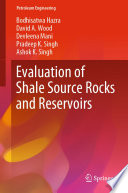 Evaluation of Shale Source Rocks and Reservoirs [E-Book] /