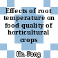 Effects of root temperature on food quality of horticultural crops /