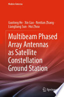 Multibeam Phased Array Antennas as Satellite Constellation Ground Station [E-Book] /