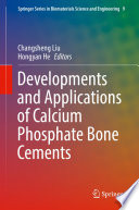 Developments and Applications of Calcium Phosphate Bone Cements [E-Book] /