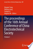 The proceedings of the 16th Annual Conference of China Electrotechnical Society [E-Book] : Volume I /