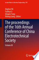 The proceedings of the 16th Annual Conference of China Electrotechnical Society [E-Book] : Volume III /