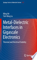 Metal-Dielectric Interfaces in Gigascale Electronics [E-Book] : Thermal and Electrical Stability /