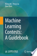Machine Learning Contests: A Guidebook [E-Book] /