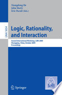 Logic, Rationality, and Interaction [E-Book] : Second International Workshop, LORI 2009, Chongqing, China, October 8-11, 2009. Proceedings /