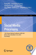 Social Media Processing [E-Book] : 11th Chinese National Conference, SMP 2023, Anhui, China, November 23-26, 2023, Proceedings /