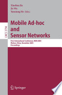 Mobile Ad-hoc and Sensor Networks (vol. # 3794) [E-Book] / First International Conference, MSN 2005, Wuhan, China, December 13-15, 2005, Proceedings
