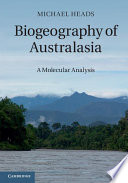 Biogeography of Australasia : a molecular analysis [E-Book] /