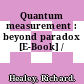 Quantum measurement : beyond paradox [E-Book] /