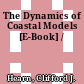 The Dynamics of Coastal Models [E-Book] /