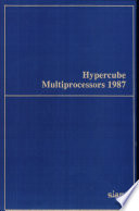 Hypercube multiprocessors. 1987 : Conference on hypercube multiprocessors. 0002: proceedings : Knoxville, TN, 29.09.86-01.10.86.