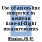 Use of an on-line computer in neutron time-of-flight measurements /