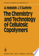 The Chemistry and Technology of Cellulosic Copolymers [E-Book] /